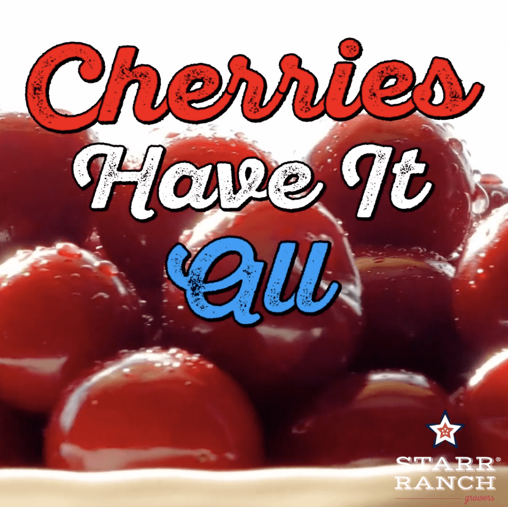 Starr Ranch® Growers: Cherries Have It All