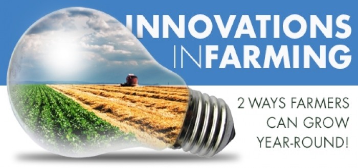 Innovation in Farming:  Two Ways Farmers Can Grow Year-Round