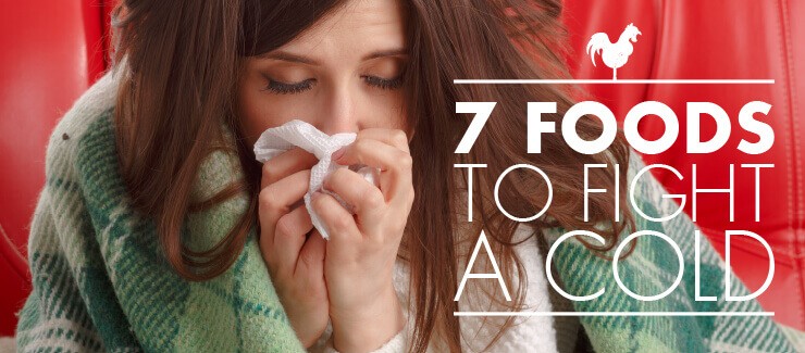 Fight A Cold with These 7 Foods!