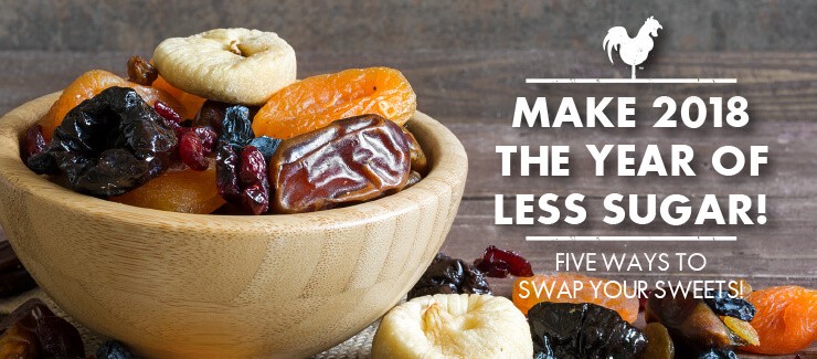 MAKE 2018 THE YEAR OF LESS SUGAR! FIVE WAYS TO SWAP YOUR SWEETS