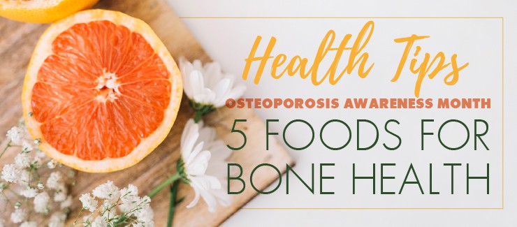 Osteoporosis Awareness Month: 5 Foods for Bone Health