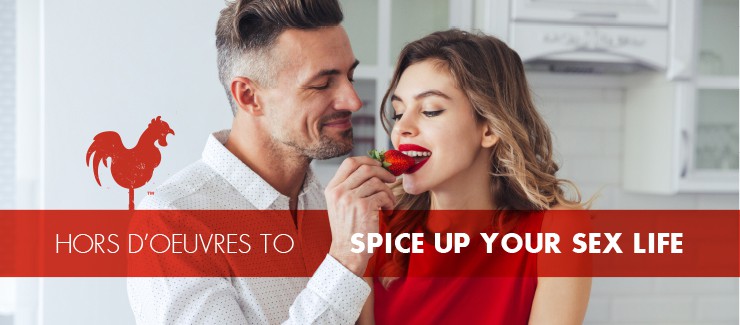Hors D'oeuvres to Spice Up Your Sex Life