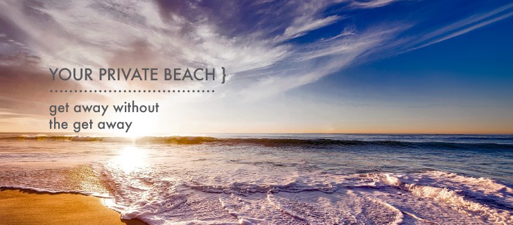 Welcome to Your Private Beach