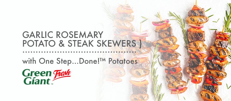 Garlic Rosemary One Step...Done!™ Potato & Steak Skewers