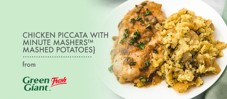 Chicken Piccata with Minute Mashers™ Mashed Potatoes