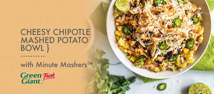 Cheesy Chipotle Minute Mashers™ Mashed Potato Bowl