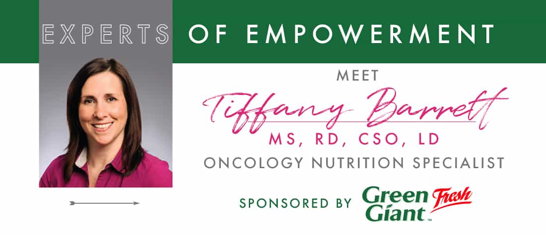 Experts of Empowerment: Meet Tiffany Barrett, Oncology Nutrition Advocate